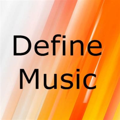 Mass Definition Music: Exploring the Dynamic Landscape of Modern Music Definitions