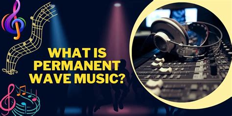 what is permanent wave music and how does it reflect the changing landscape of electronic music?